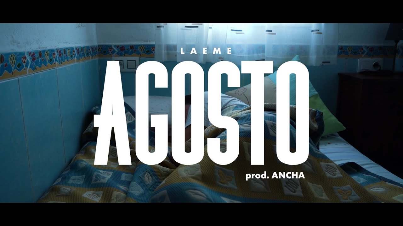 Laeme - Agosto (Video Oficial)