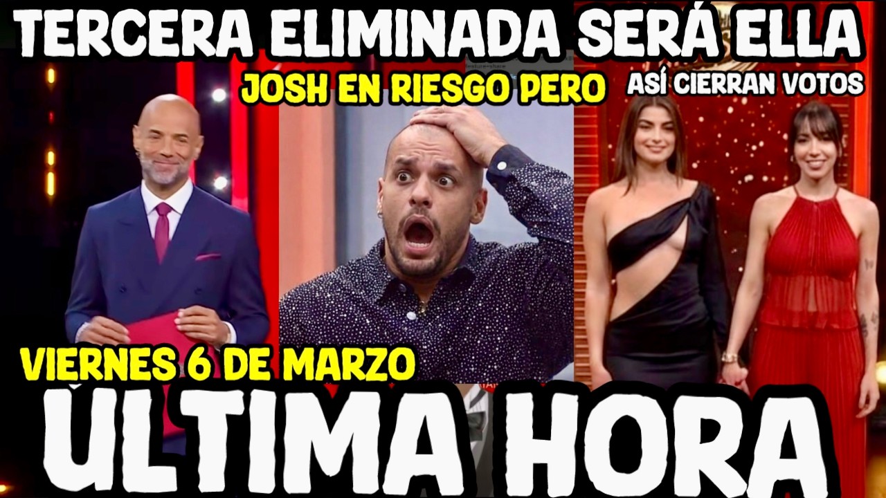 ASI CIERRAN LAS VOTACIONES TERCERA eliminacion ELLA LA CASA DE LOS FAMOSOS