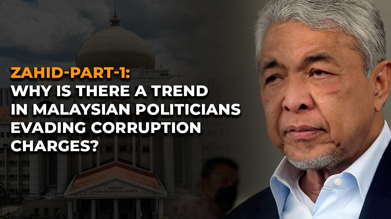 Why is there a trend in Malaysian Politicians evading corruption charges? (Zahid Part -1)