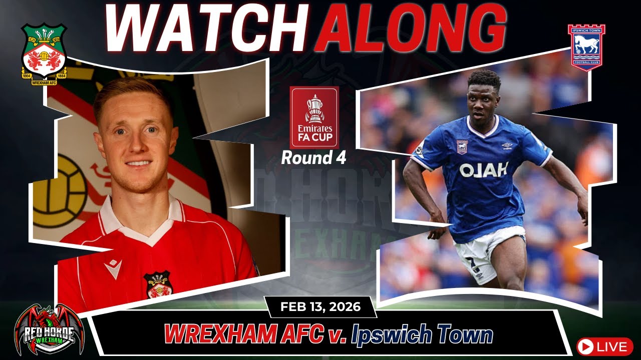 Wrexham v. Ipswich Town - FA Cup - Round 3 - Live - Watch Along
