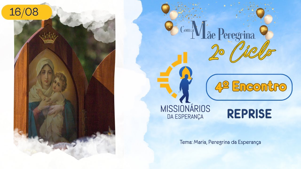REPRISE 4º Encontro Com a Mãe Peregrina, Missionários da Esperança 2º CICLO