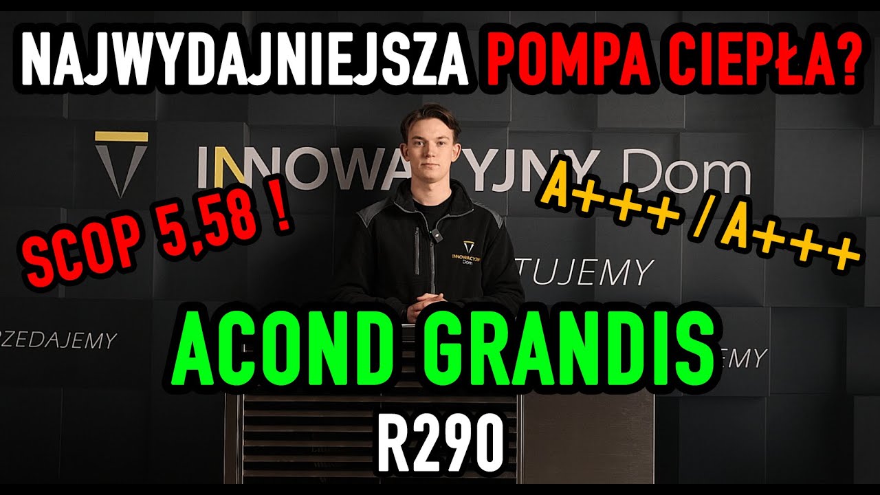 UWAGA! ACOND GRANDIS! Najlepsza propanowa pompa ciepła? Nowiutka gwiazda  w naszej ofercie.