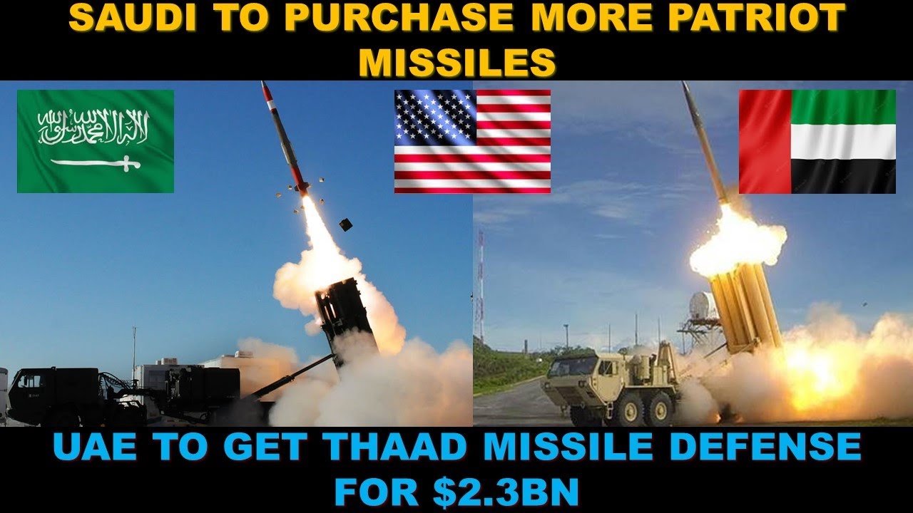Saudi Arabia Orders More PATRIOT Missiles and UAE Orders THAAD Missile Defense Systems