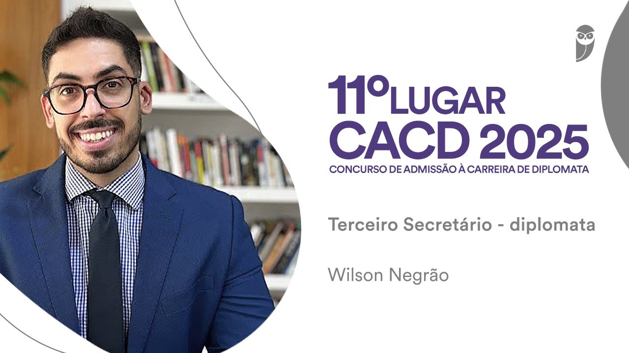 CONCURSO CACD: Conheça, Wilson Negrão aprovado em 12º lugar para a carreira de Diplomata