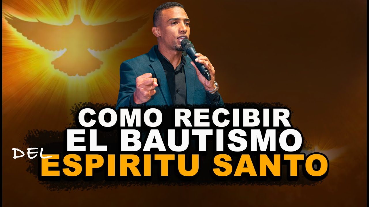 COMO RECIBIR EL BAUTISMO DEL ESPÍRITU SANTO