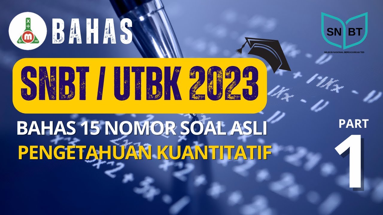 #001 SIAP SNBT 2024 | Pembahasan soal asli SNBT 2023 Pengetahuan Kuantitatif (15 soal)