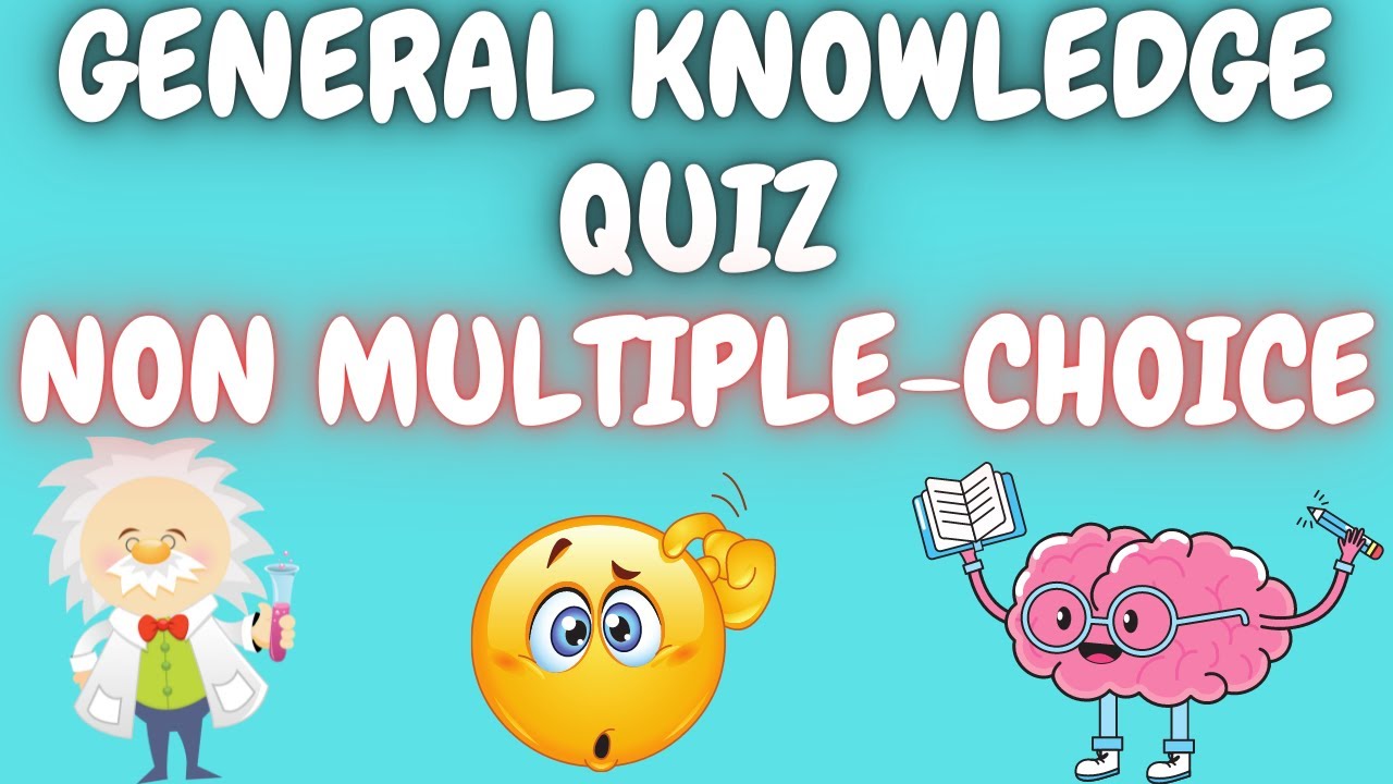 Difficult General Knowledge Quiz #15.  Non Multiple-Choice - 25 Questions