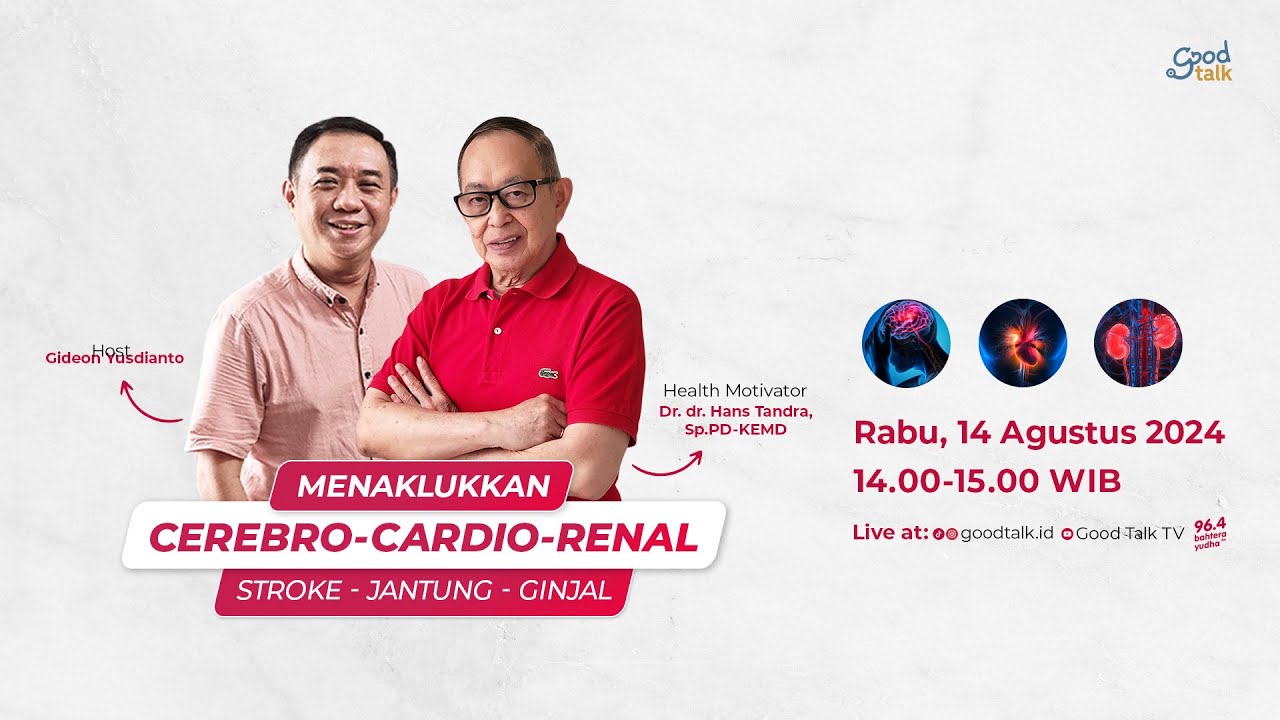 Menaklukkan CEREBRO-CARDIO-RENAL Stroke-Jantung-Ginjal | Good Talk LIVE