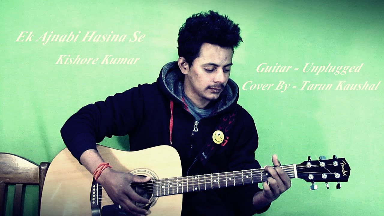 Ek Ajnabi Hasina Se - Kishore Kumar - Cover by Tarun Kaushal