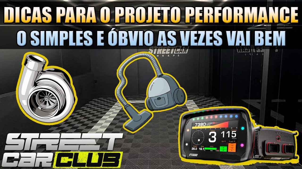 DICAS PARA SEU PROJETO PERFOMANCE EXATA [STREET CAR CLUB RP 5ºSEASON]