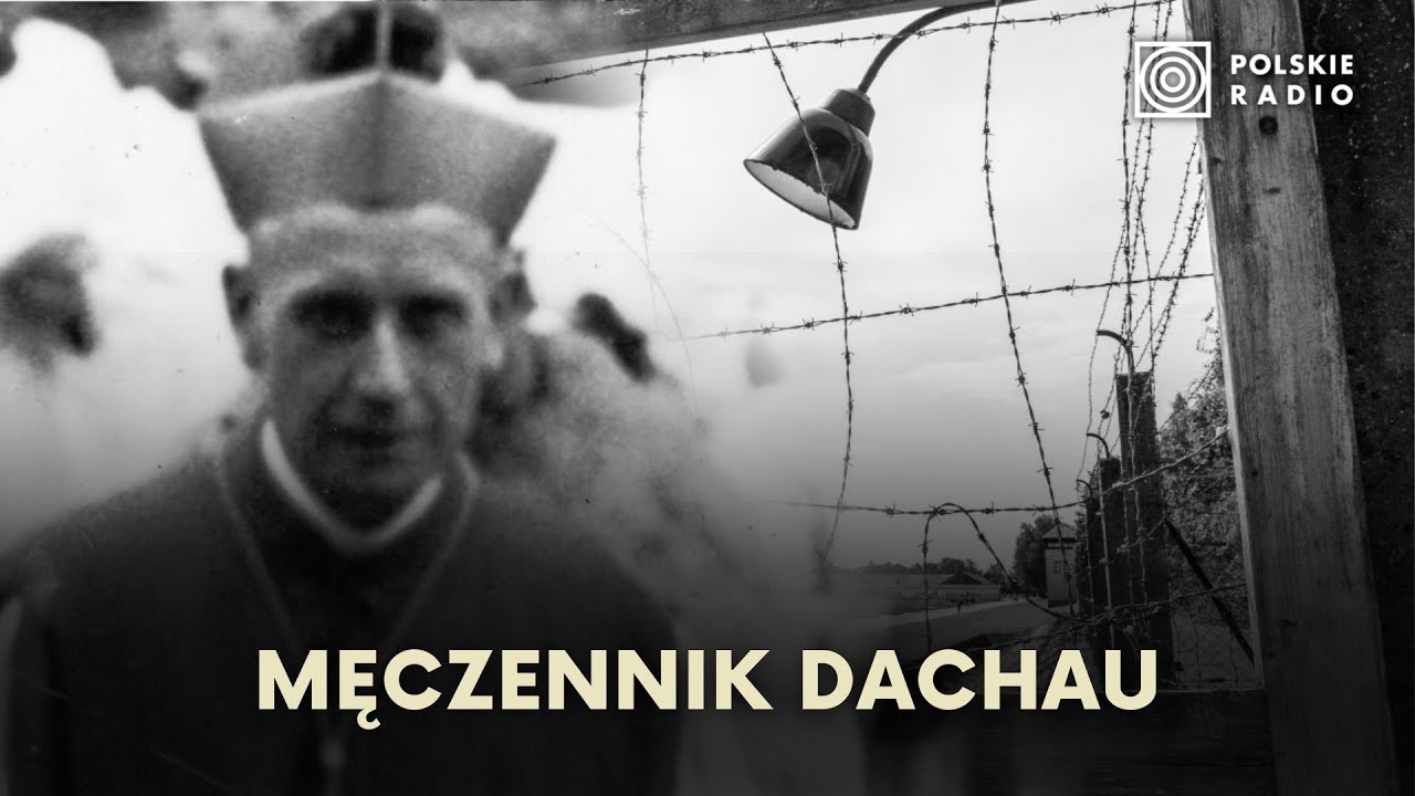 Michał Kozal - najmłodszy biskup II RP, męczennik Dachau