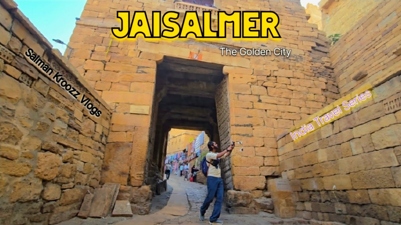 Travel India Series Part 3 | Jaisalmer - The Golden City | Salman Kroozz Vlogs 