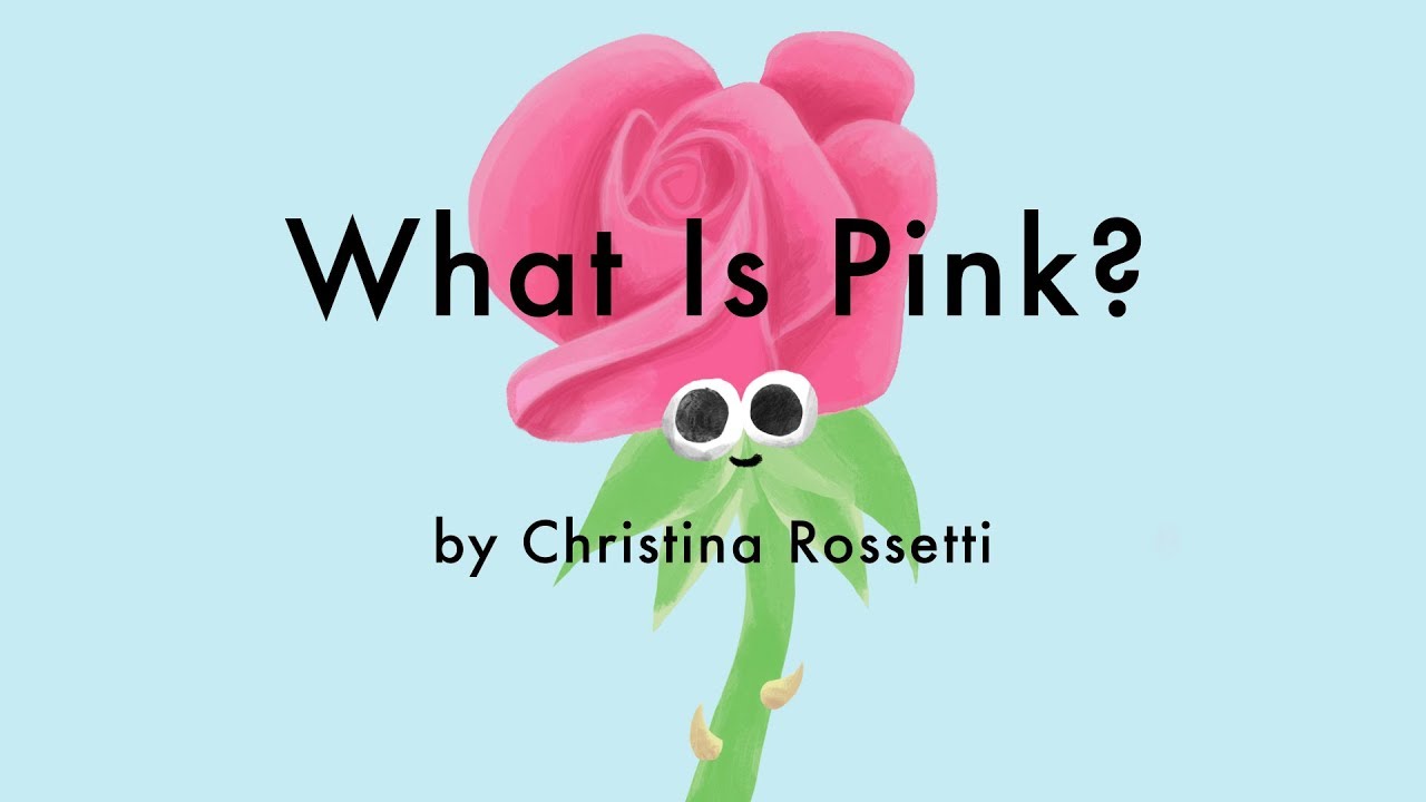 What Is Pink? - Christina Rossetti Poem for Children | Animated Kids Poetry about Colours
