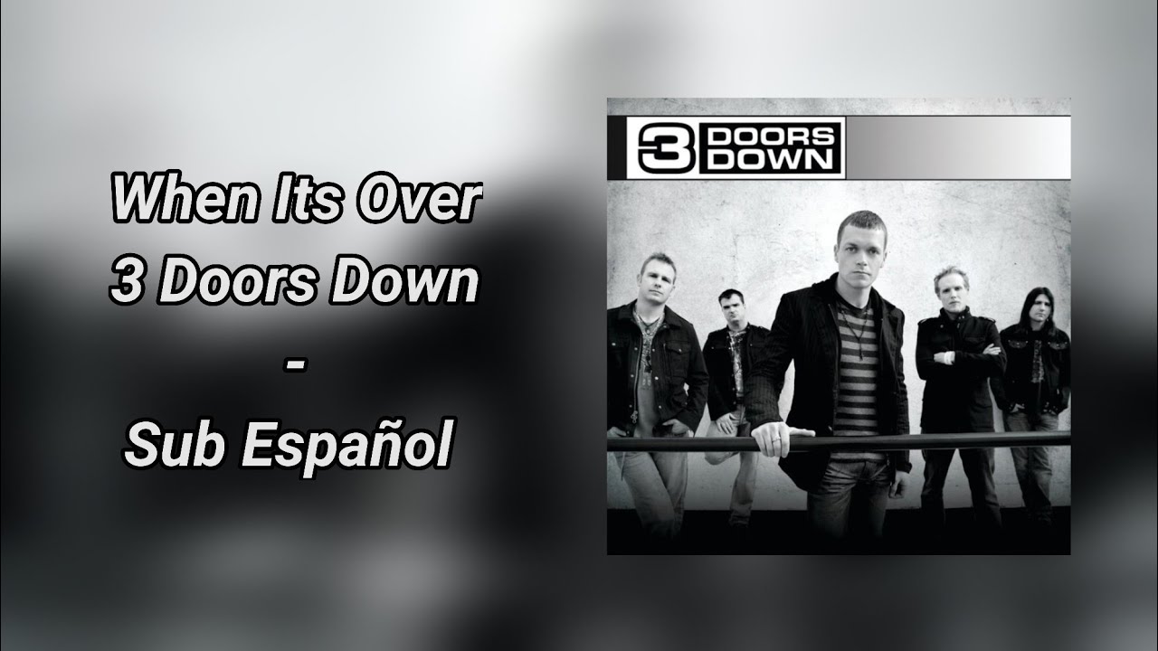 3 Doors Down - When Its Over (Sub Español - Lyrics)