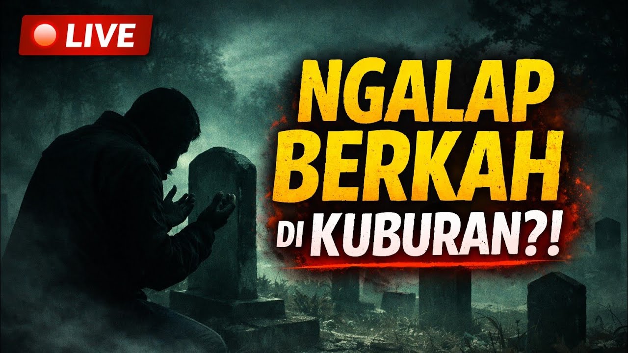 🔥 LIVE — Ngalap Berkah di Kuburan: Tradisi atau Penyimpangan Akidah?