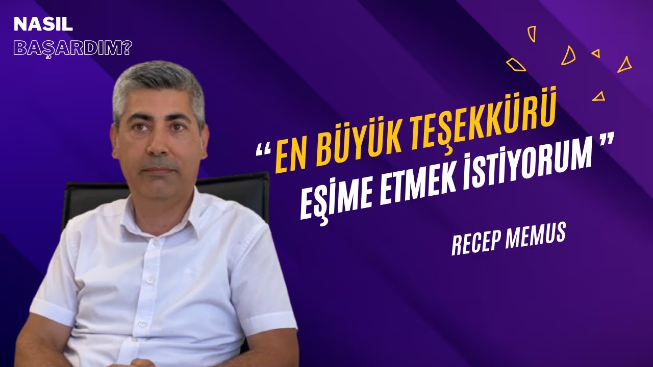 NASIL BAŞARDIM? | Recep MEMUS