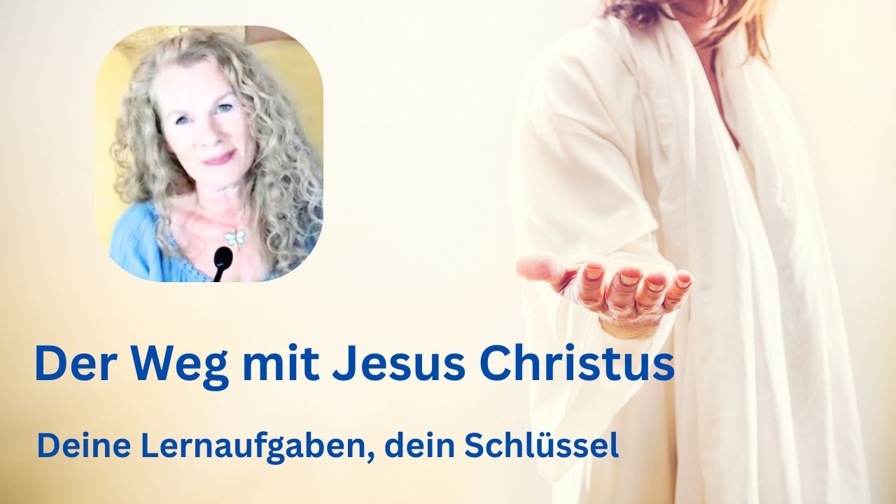Der Weg mit Jesus Christus! Deine Lernaufgabe, dein Schlüssel zum Erfolg!