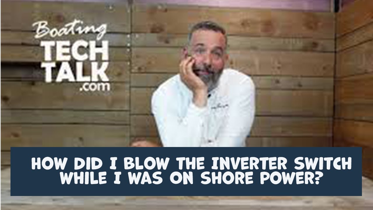How Did I Blow the Inverter Switch on My Panel While on Shore Power?