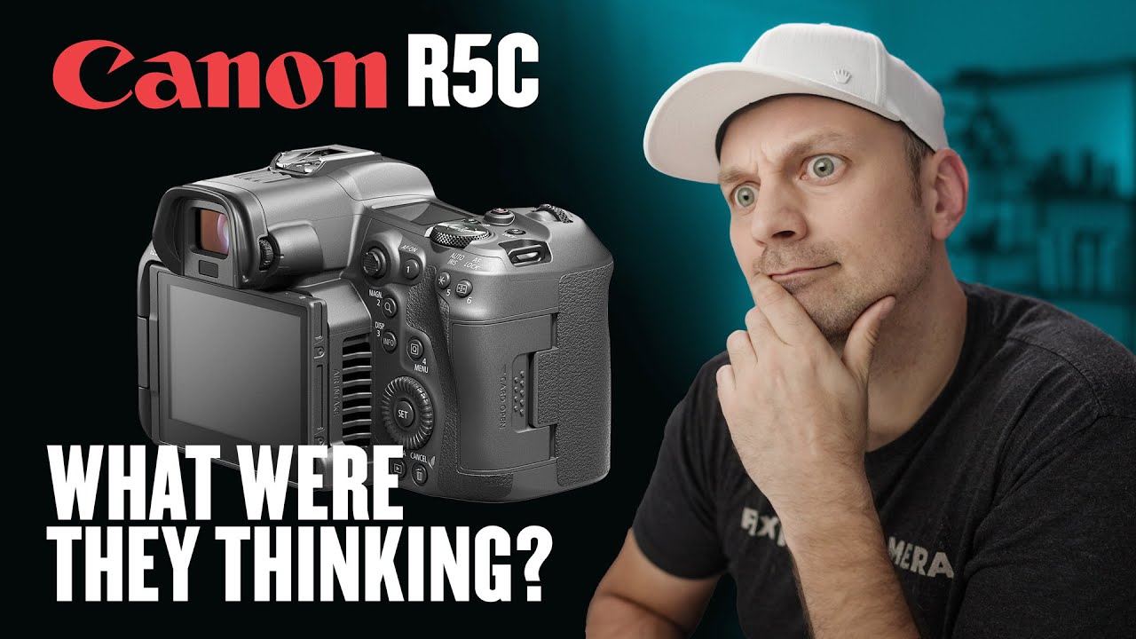 The Canon EOS R5C // What were they thinking?