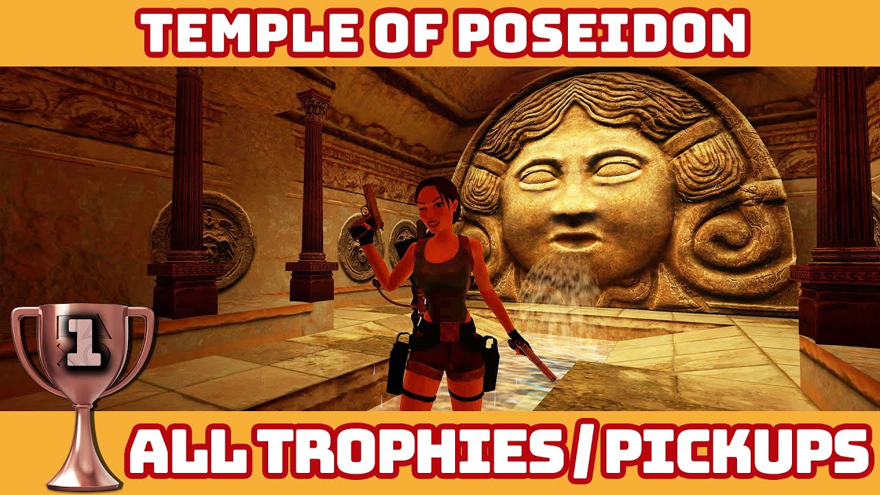 Tomb Raider IV Remastered  - Temple of Poseidon (All Trophies/Pick-ups)