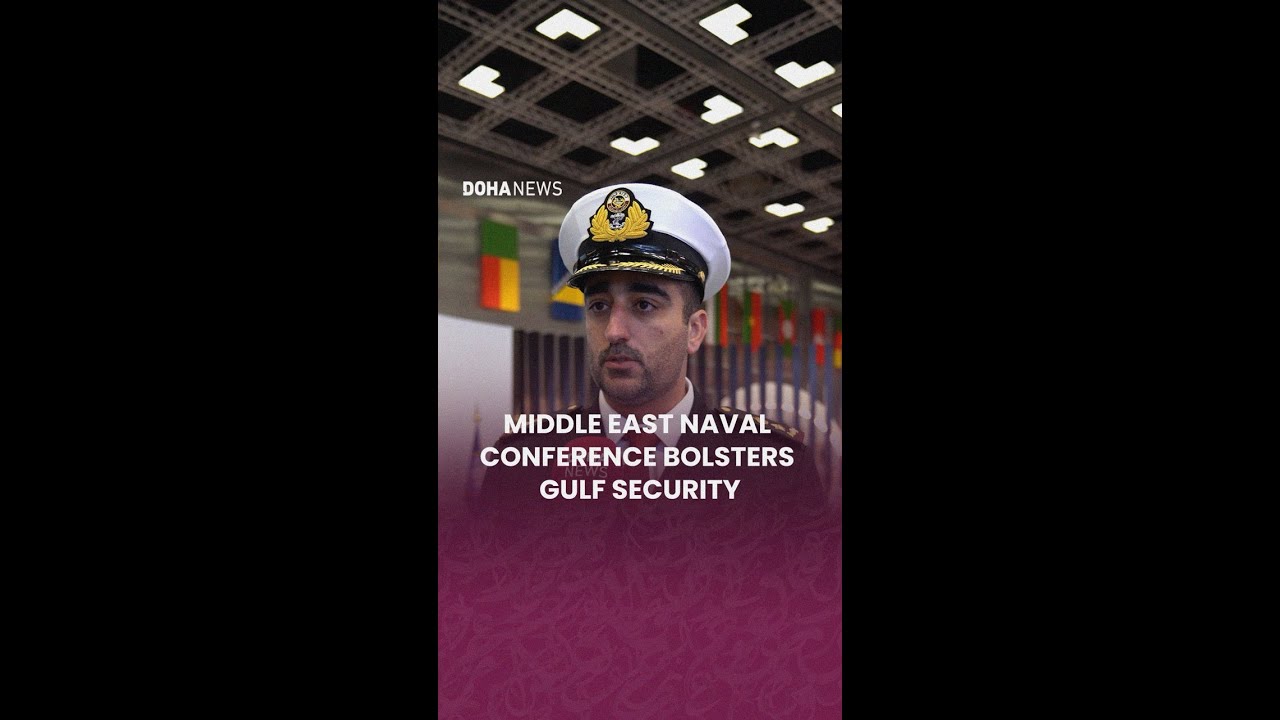 MIDDLE EAST NAVAL CONFERENCE BOLSTERS GULF SECURITY