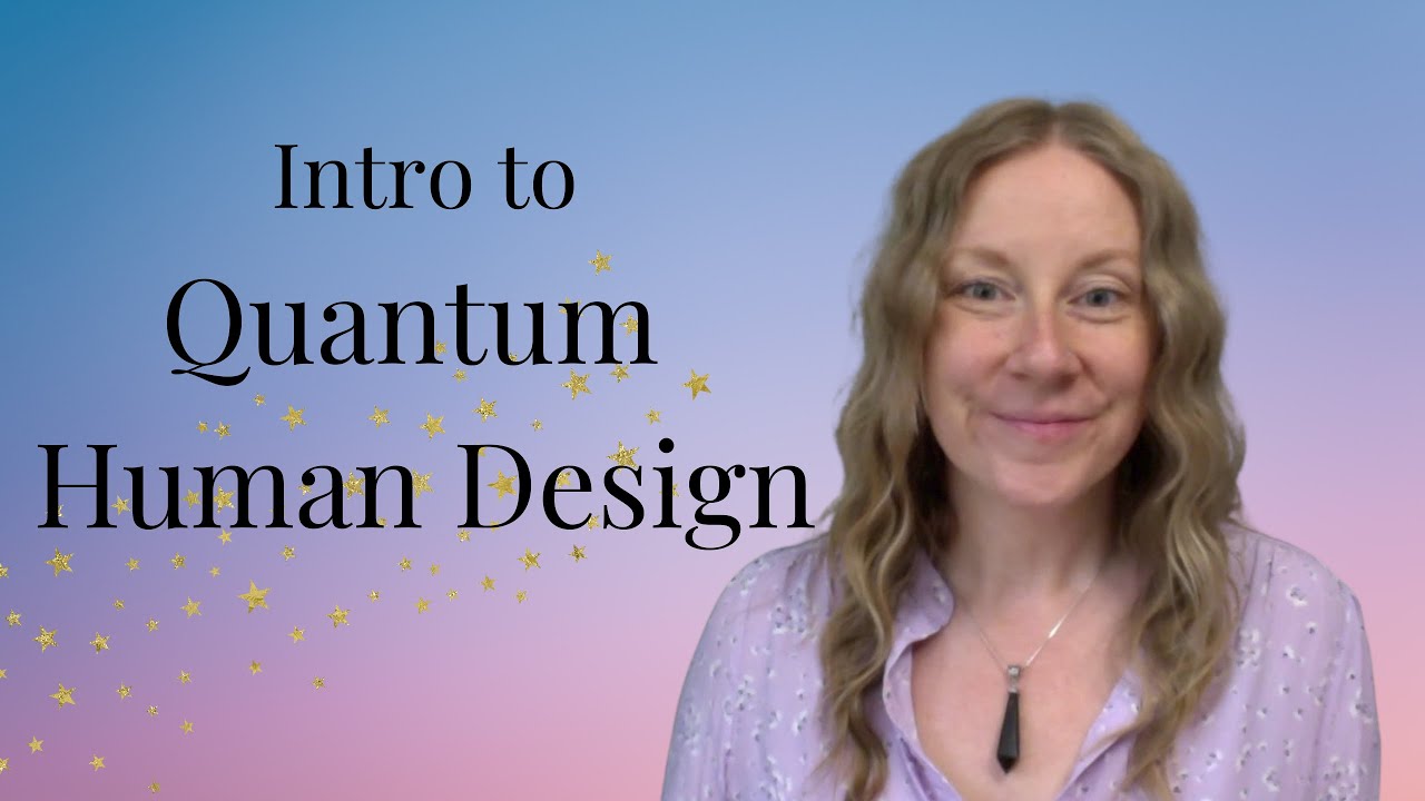 An Introduction to Quantum Human Design