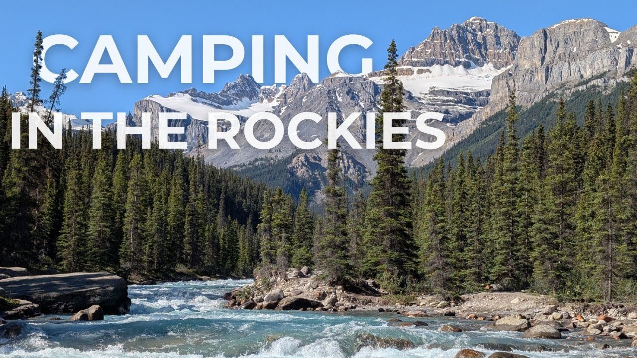 Camping In The Rockies - 8 Days Camping And Hiking In the Beautiful Canadian Rockies