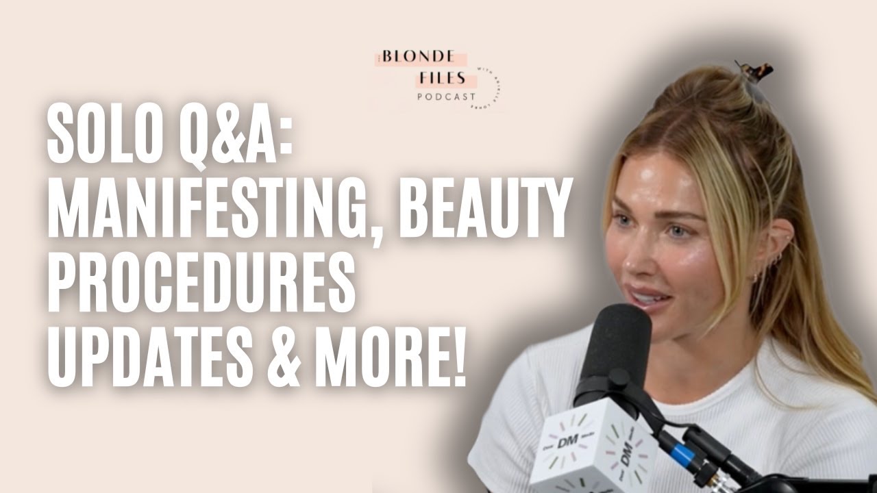 Solo Q&A How I Manifest, Beauty Procedure Updates, Vacation Routines, Listener Voicemails & More