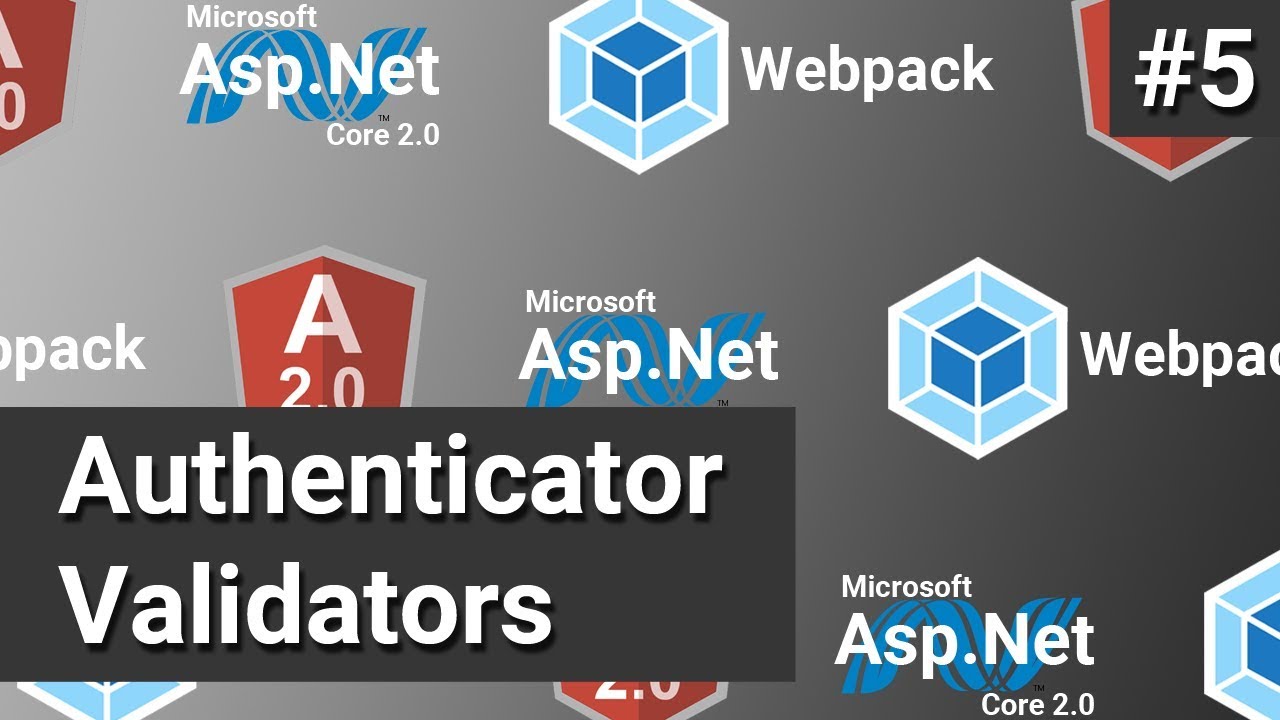 Authenticator Validators #5 - Asp.Net Core, Angular and Webpack