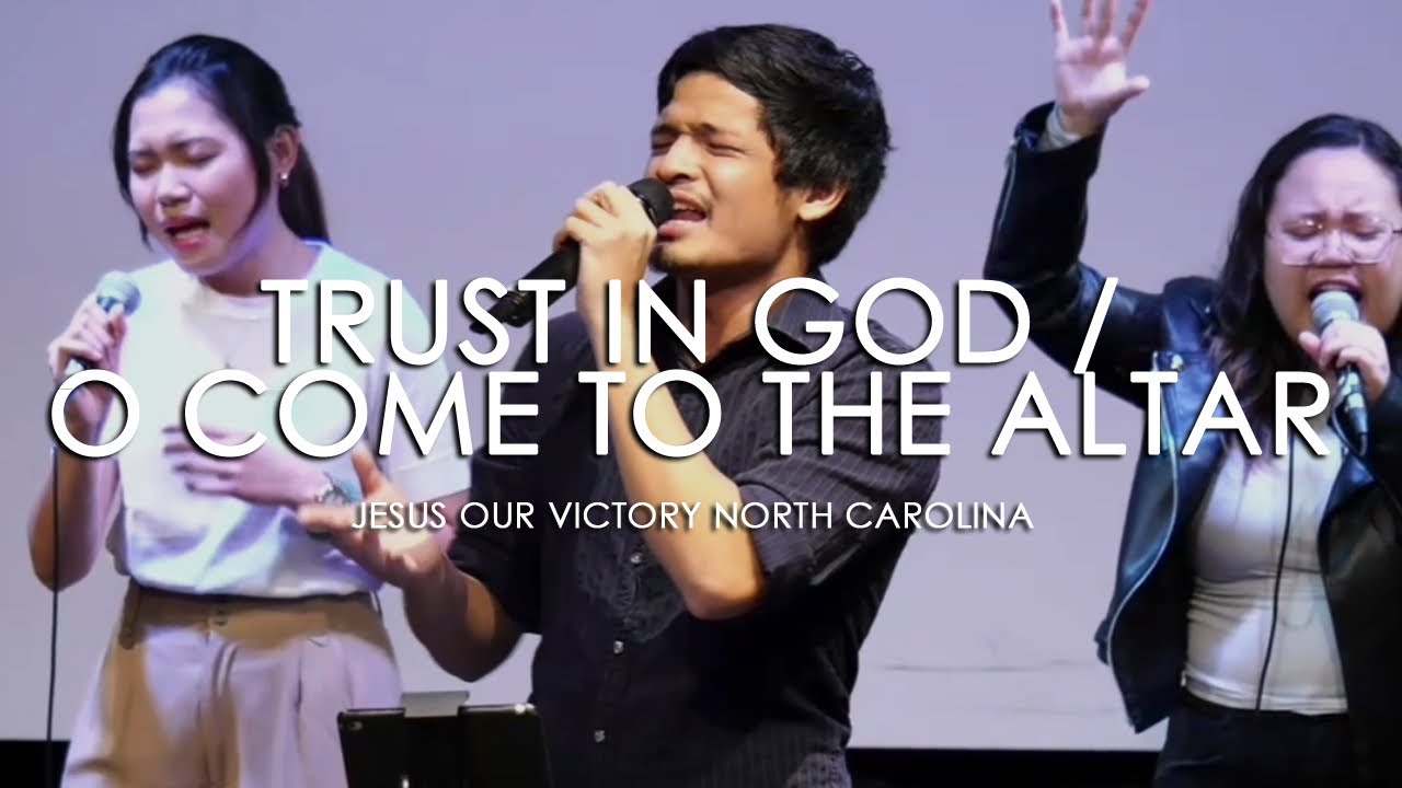 Trust In God / O Come To The Altar | Worship | Jesus Our Victory NC | Greensboro,North Carolina, USA