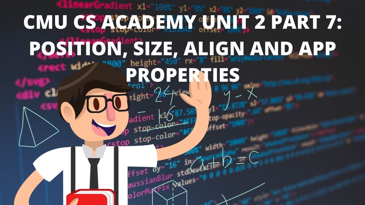 CMU CS Academy, Модуль 2, Часть 7: Положение, размер, выравнивание и свойства приложения