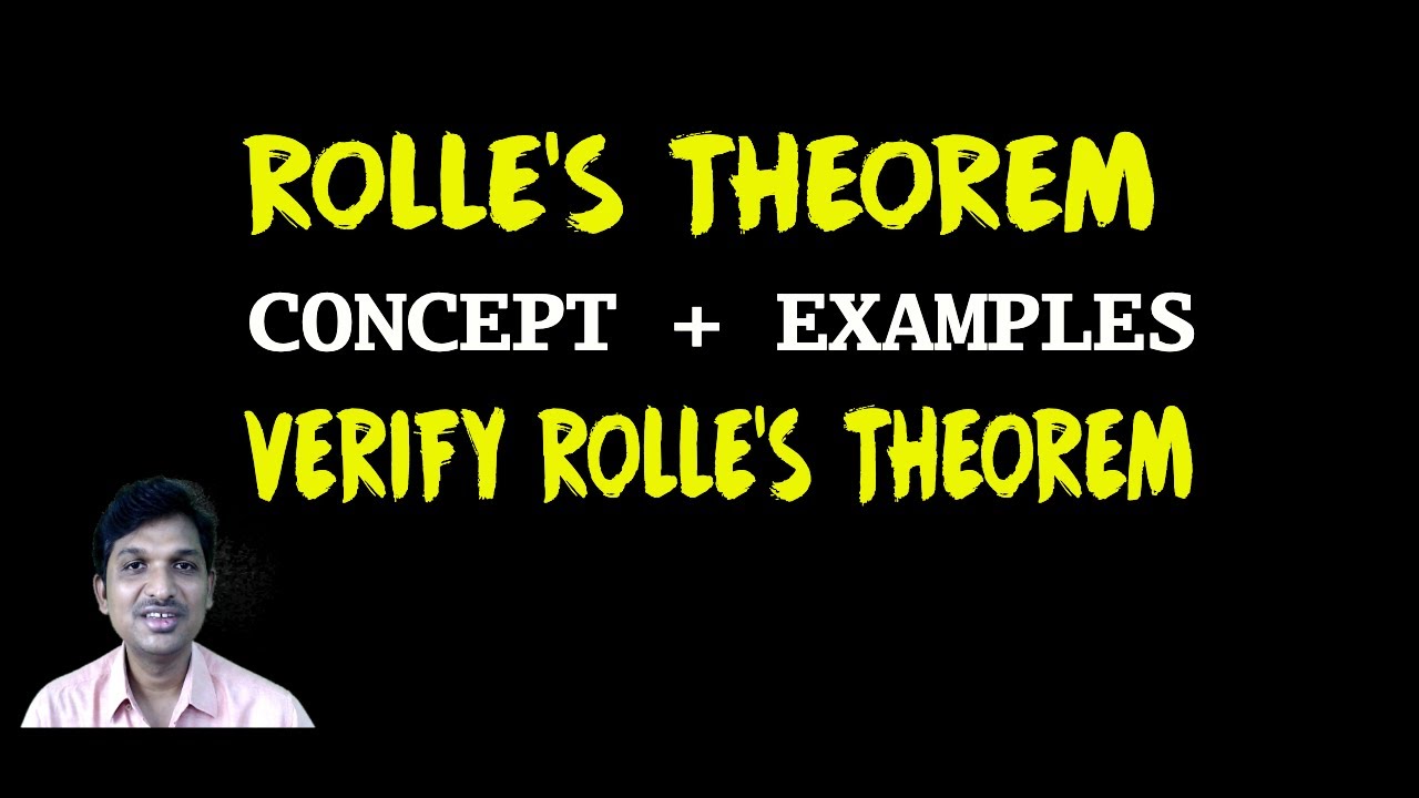 ROLLES THEOREM ( CONCEPT + EXAMPLES ) | VERIFY ROLLE'S THEOREM | ROLLES THEOREM EXPLAINED