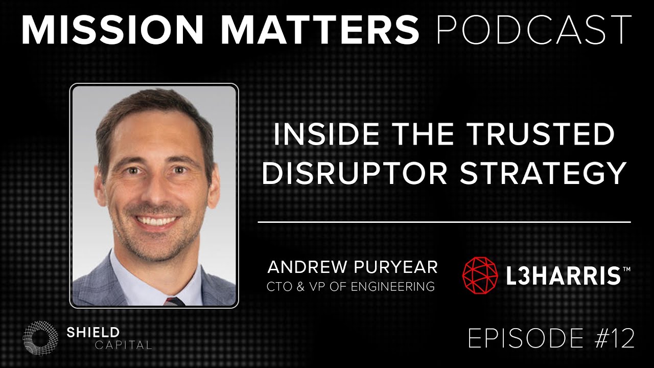 L3Harris: Inside the Trusted Disruptor Strategy with CTO Andrew Puryear