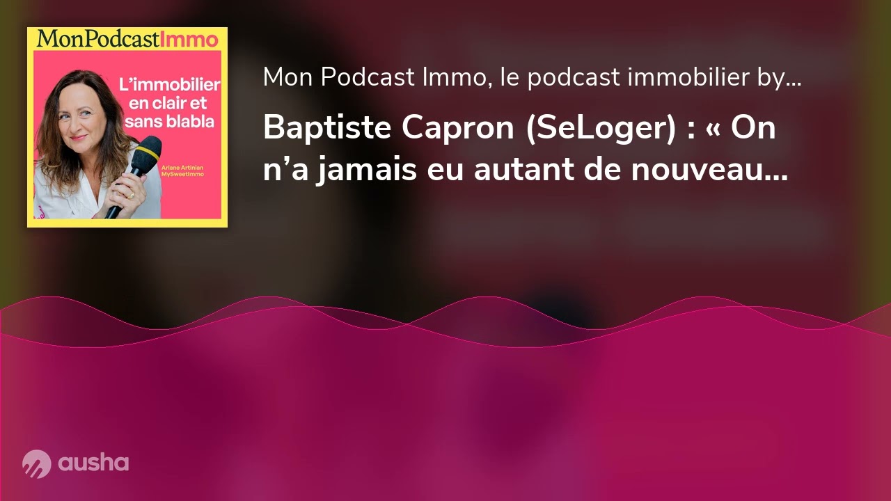 Baptiste Capron (SeLoger) : « On n’a jamais eu autant de nouveaux clients »