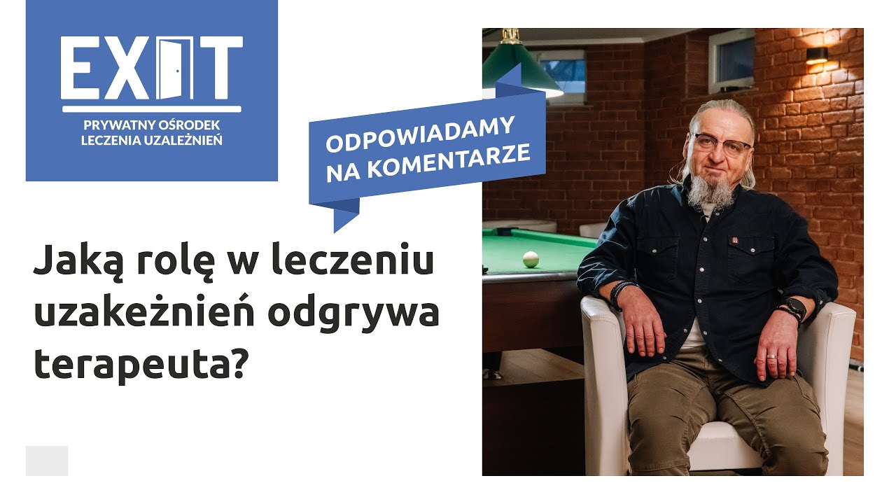 Jaką rolę w leczeniu uzależnień odgrywa terapeuta, a jaką sam pacjent?
