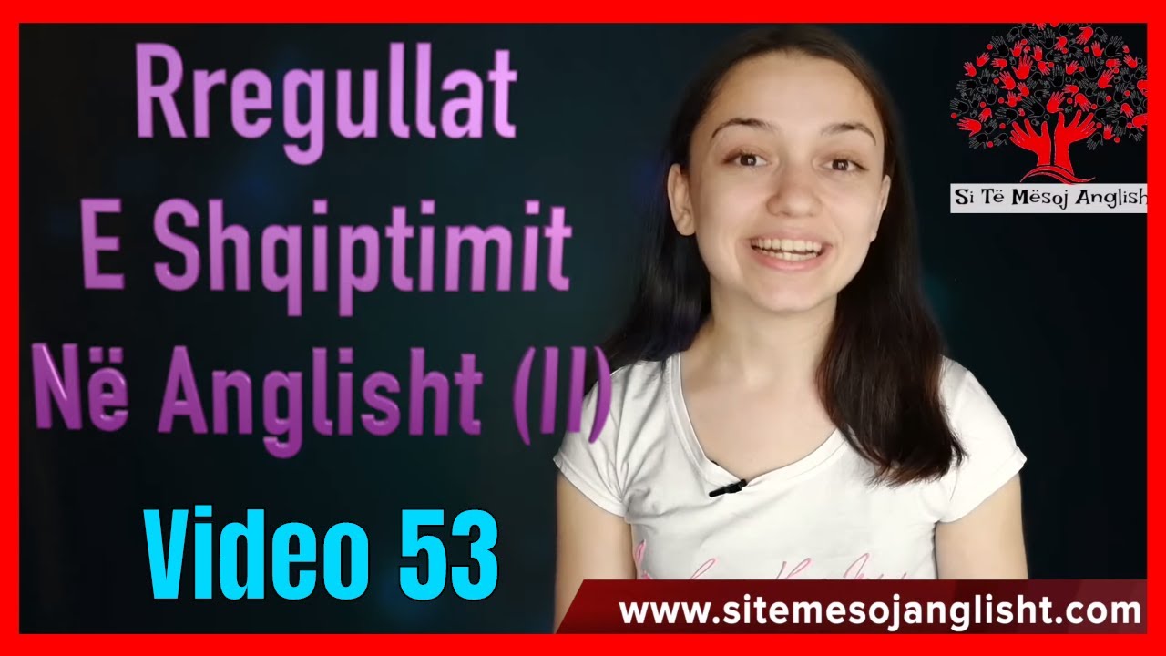 53. Regullat E Shqiptimit Në Anglisht (II)
