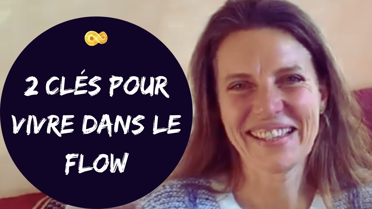 VIVRE dans LE FLOW - 2 CL&Eacute;S