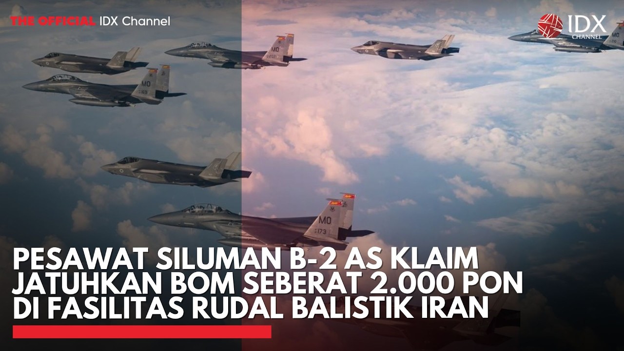 Pesawat Siluman B-2 AS Klaim Jatuhkan Bom di Fasilitas Rudal Balistik Iran | IDXC UPDATE