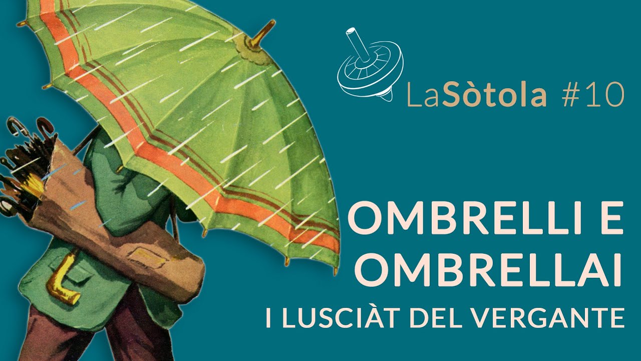 La Sòtola #10 - Ombrelli e ombrellai - i lusciàt del Vergante
