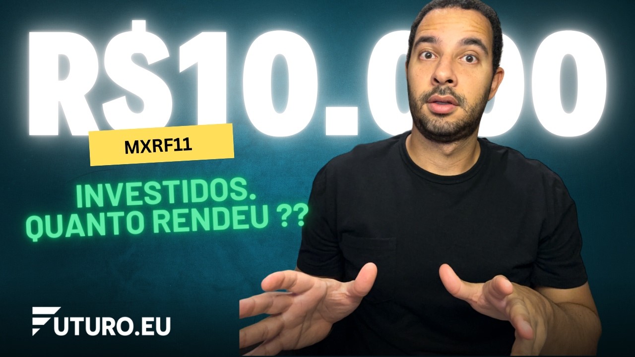 Quanto rendeu R$10.000,00 investidos no MXRF11 por 1 ano ??