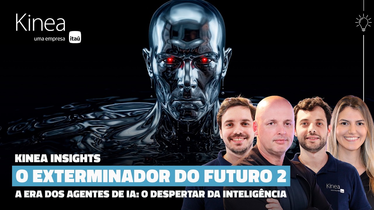 Kinea Insights - O Exterminador do Futuro 2 | A era dos agentes de IA: o despertar da inteligência