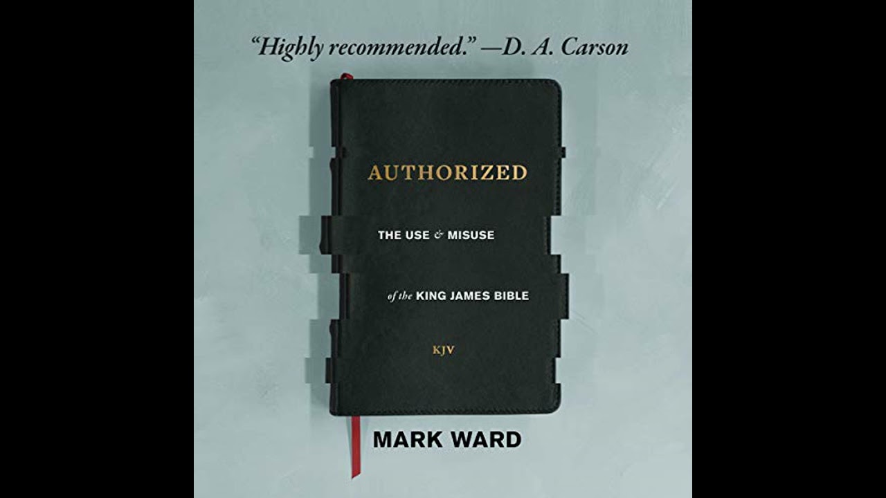 Authorized: The Use and Misuse of the King James Bible Audiobook by Mark Ward