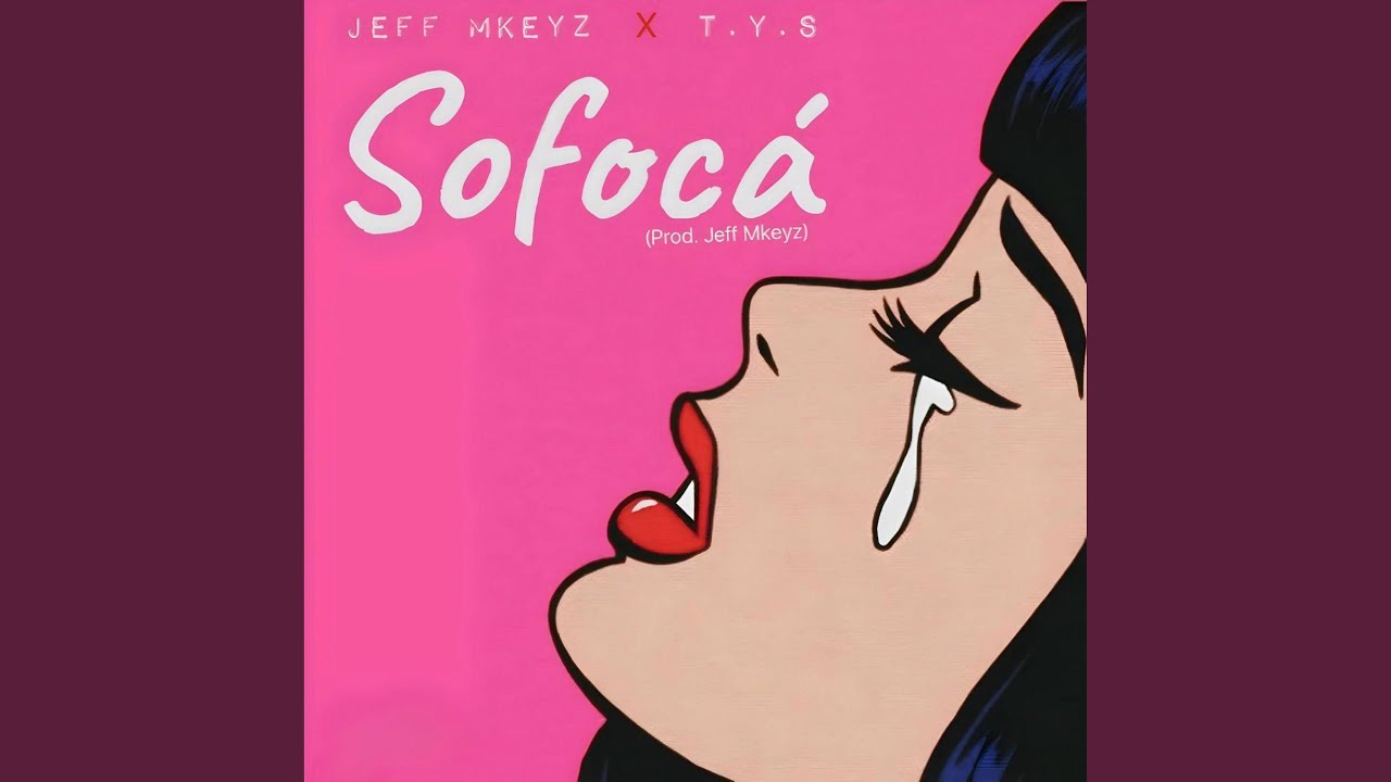 Jeff Mkeyz (SOFOCA) (feat. TYS)