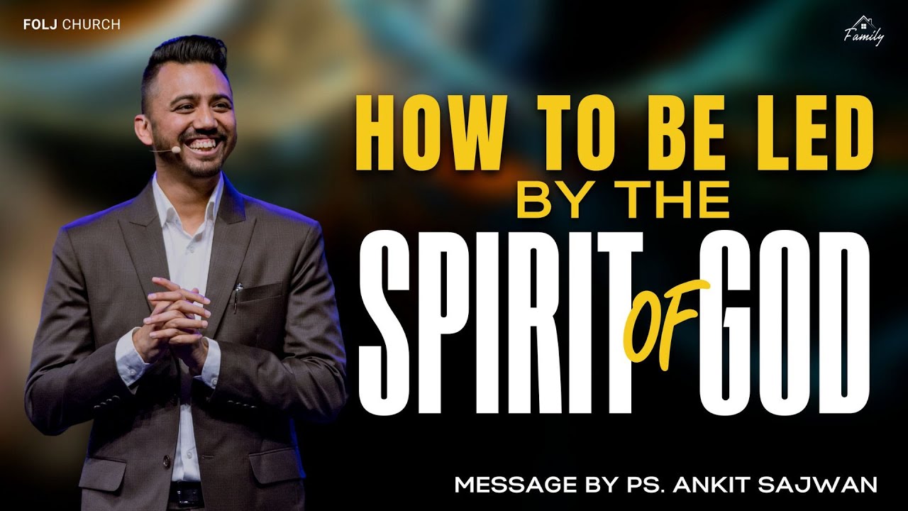 How to be led by the Spirit of God | 16th July 2023 | Ps. Ankit Sajwan