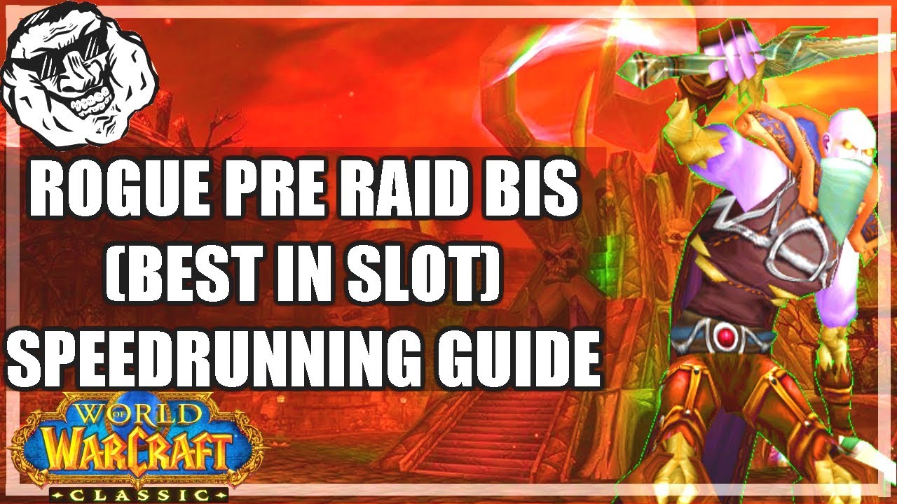 WoW Classic Pre Raid BiS Best In Slot Rogue Guide - Speed Run Your Gear Pre Dire Maul Release