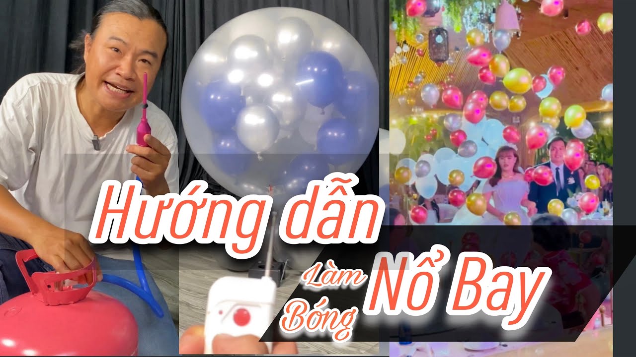 Hướng Dẫn Làm Bong Bóng Nổ Bay Lên trong Tiệc Cưới - Tất tần tật về bong bóng kích nổ