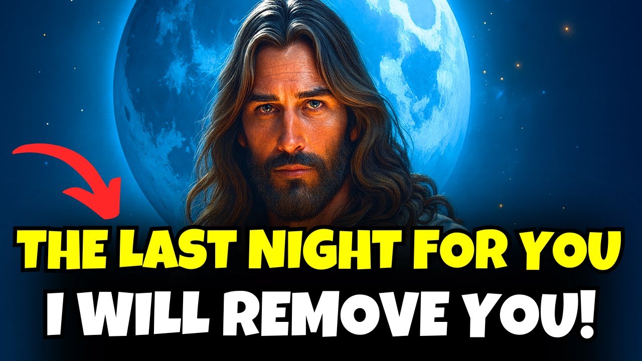 God Says: Tonight Is Your Last Night... I Will Remove you...God Message Today | Message of Jesus