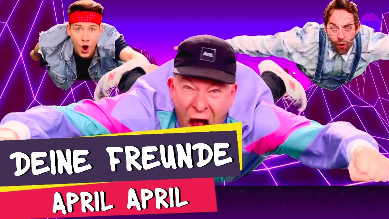 Deine Freunde &ndash; April, April (offizielles Musikvideo)