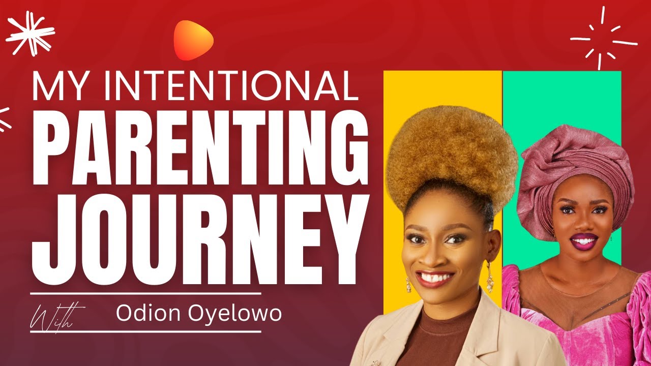 My Intentional Parenting Journey with Odion Oyelowo