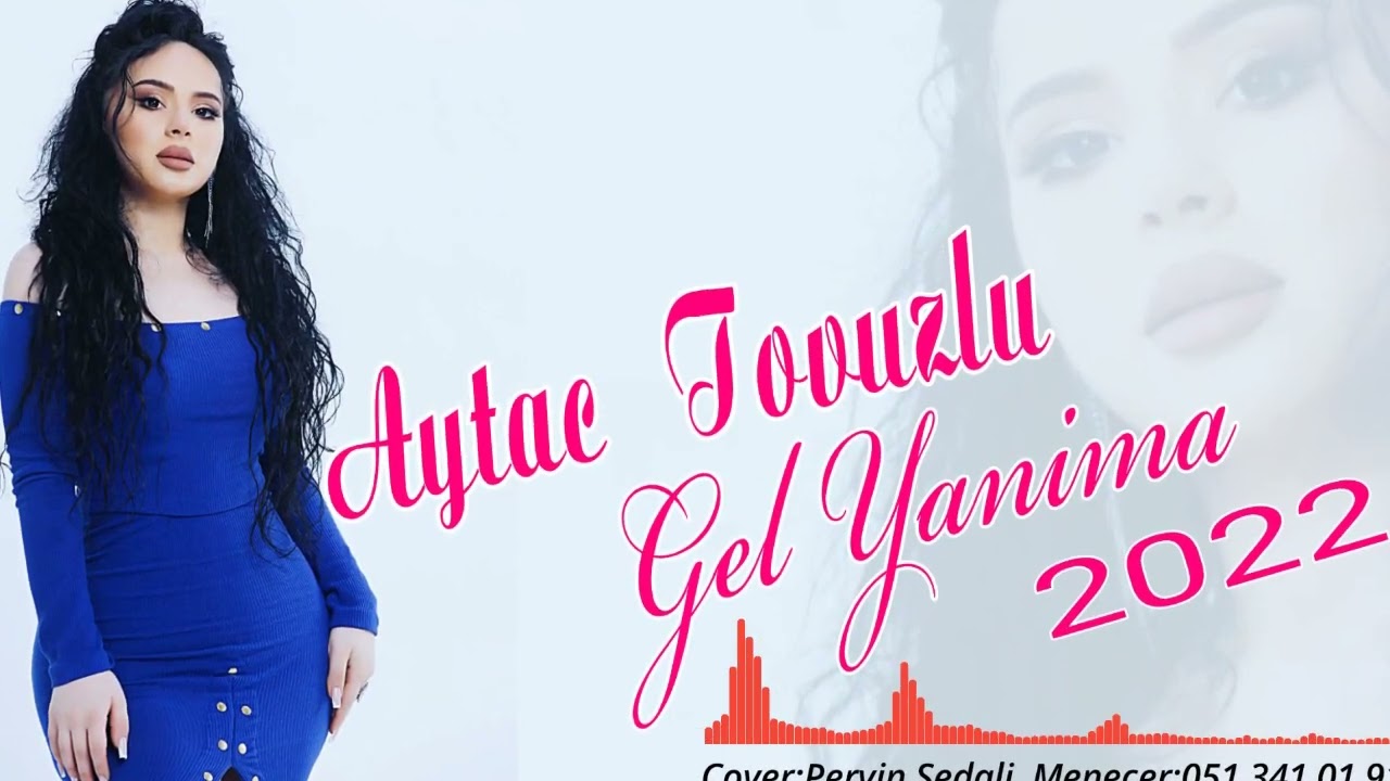 Aytac Tovuzlu - Gel Yanima 2022 (Official Video)